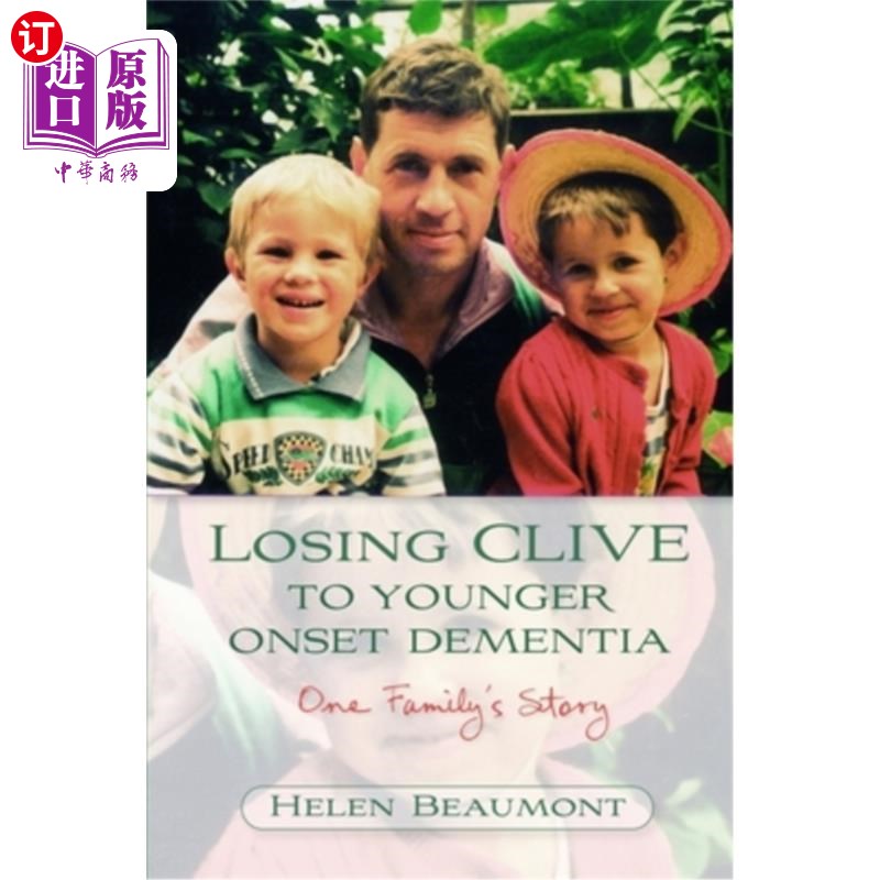 海外直订医药图书Losing Clive to Younger Onset Dementia: One Family's Story 克莱夫死于早发性痴呆:一个家庭的故事