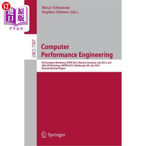 海外直订Computer Performance Engineering: 9th European Workshop, Epew 2012, Munich, Germ 计算机性能工程:第九届欧洲