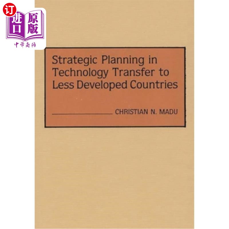 海外直订Strategic Planning in Technology Transfer to Less Developed Countries向欠发达国家转让技术的战略规划