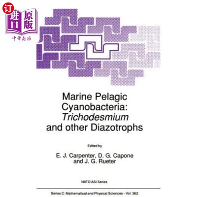 海外直订Marine Pelagic Cyanobacteria: Trichodesmium and Other Diazotrophs 海洋中上层蓝藻：毛藻和其他重氮营养体