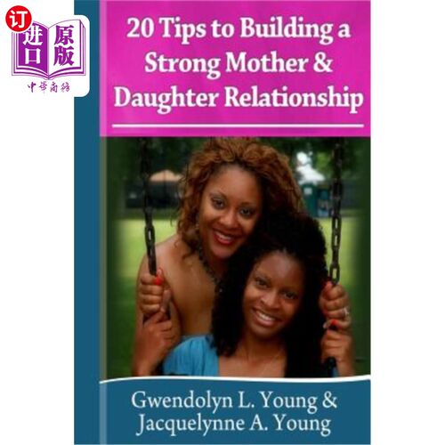 海外直订20 Tips to Building a Strong Mother Daughter Relationship 建立牢固的母女关系的20个建议