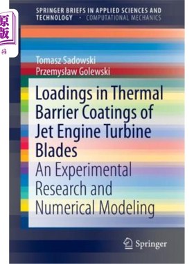 海外直订Loadings in Thermal Barrier Coatings of Jet Engine Turbine Blades: An Experiment 喷气发动机涡轮叶片热障涂层