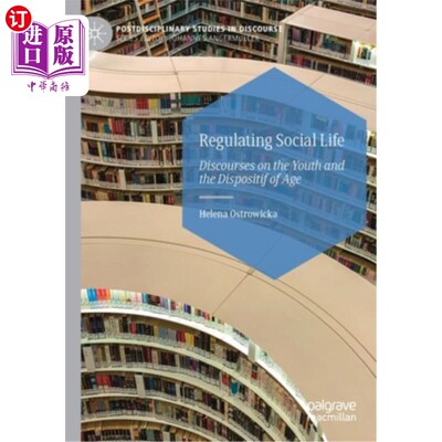 海外直订Regulating Social Life: Discourses on the Youth and the Dispositif of Age 调节社会生活:关于青年与年龄主体性