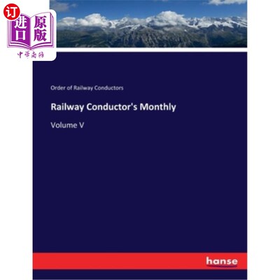 海外直订Railway Conductor's Monthly: Volume V 铁路列车员月刊第五卷