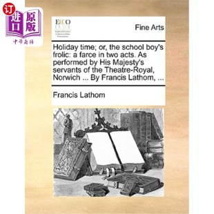 Performed Time; 假期时间;或者 Boy Frolic Acts. 嬉 男生 the Two School Farce 海外直订Holiday