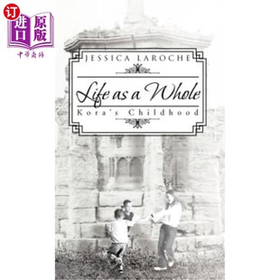 Whole Kora 海外直订Life 整个生活：可拉 Childhood 童年