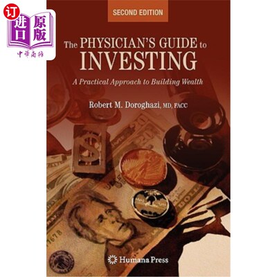 海外直订医药图书The Physician's Guide to Investing: A Practical Approach to Building Wealth 《投资医师指南：建立财