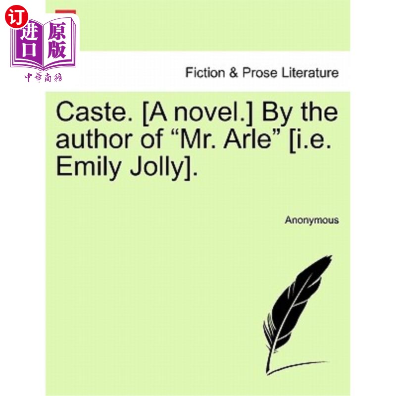 海外直订Caste.[A Novel.] by the Author of Mr. Arle[I.E. Emily Jolly]. Vol. III种姓【小说】作者：阿尔先生[即艾米