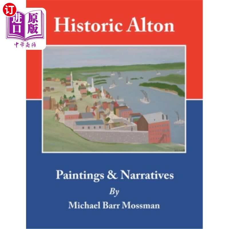 海外直订Historic Alton: Paintings & Narratives 历史上的奥尔顿:绘画与叙事