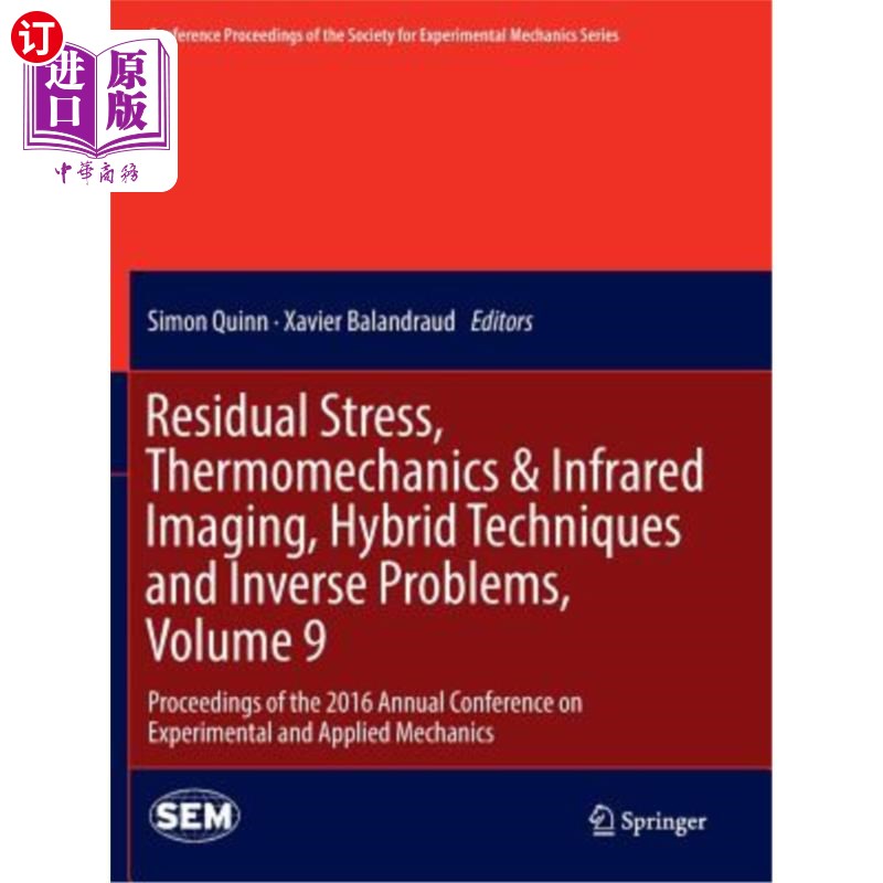 海外直订Residual Stress, Thermomechanics & Infrared Imaging, Hybrid Techniques and Inver 残余应力、热机和红外成像、