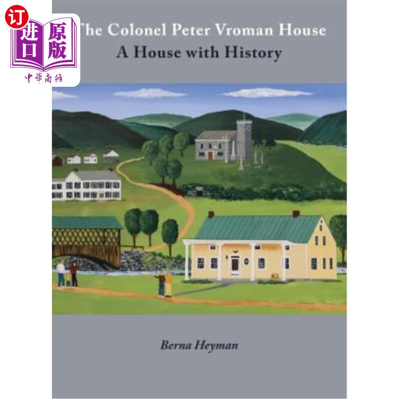海外直订The Colonel Peter Vroman House: A House with History 彼得·沃曼上校的房子：有历史的房子