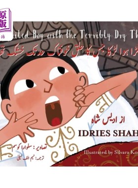海外直订The Spoiled Boy with the Terribly Dry Throat: Bilingual English-Urdu Edition 《被宠坏的喉咙极度干燥的男孩：