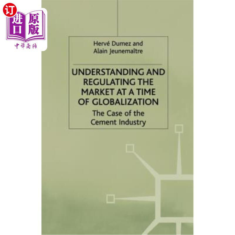 海外直订Understanding and Regulating the Market at a Time of Globalization: The Case of 全球化时代的市场理解与调控