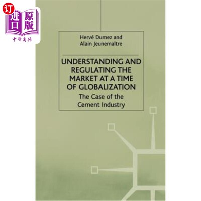 海外直订Understanding and Regulating the Market at a Time of Globalization: The Case of  全球化时代的市场理解与调控