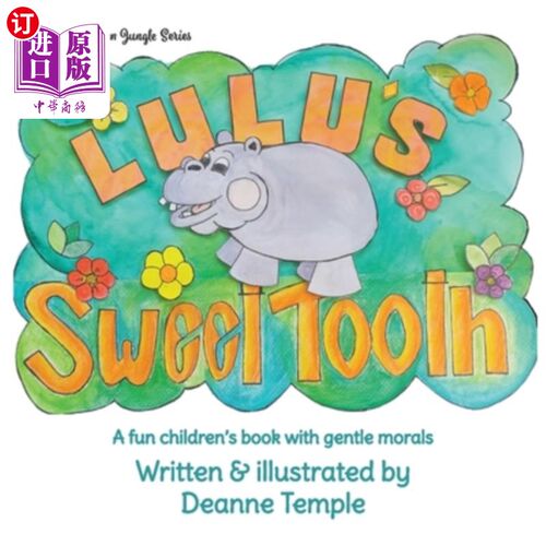 海外直订Lulu's Sweet Tooth: A fun children's book with gentle morals 露露的甜蜜牙齿:一本有趣的儿童书籍，有温和的道
