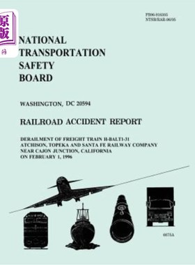 海外直订Railroad Accident Report: Derailment of Freight Train H-BALT1-31 Atchison, Topek 铁路事故报告：货运列车H-BA