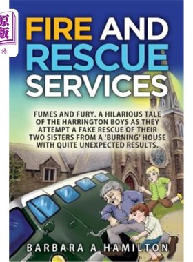 海外直订FIre and Rescue Services: FAMES, FUMES and FURY . A hilarious tale of the Harrin 消防和救援服务:名声，烟雾