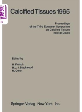 海外直订医药图书Calcified Tissues 1965: Proceedings of the Third European Symposium on Calcified 1965年钙化组织：1