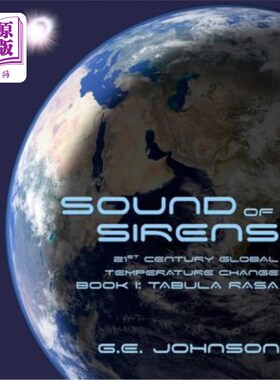 海外直订Sound of Sirens: 21st Century Global Temperature Change, Book 1: Tabula Rasa 警笛声：21世纪全球温度变化，卷