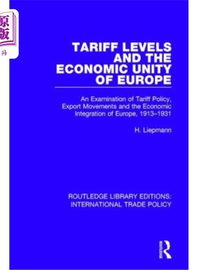 海外直订Tariff Levels and the Economic Unity of Europe: An Examination of Tariff Policy, 关税水平与欧洲的经济统一：