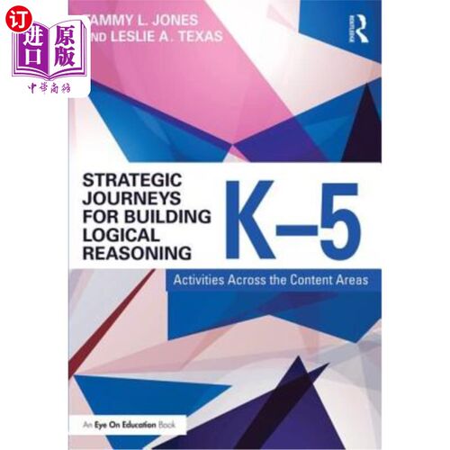 海外直订Strategic Journeys for Building Logical Reasoning, K-5: Activities Across the Co 构建逻辑推理的战略旅程，K-