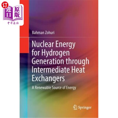 海外直订Nuclear Energy for Hydrogen Generation Through Intermediate Heat Exchangers: A R 通过中间热交换器产生氢气的核能