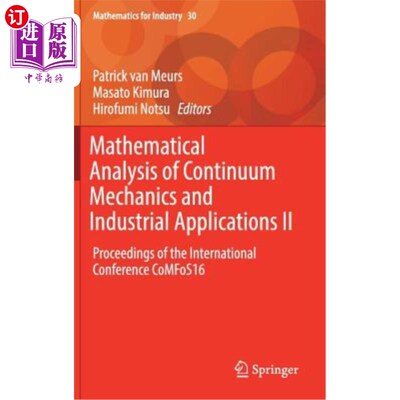 海外直订Mathematical Analysis of Continuum Mechanics and Industrial Applications II: Pro 连续介质力学和工业应用的数