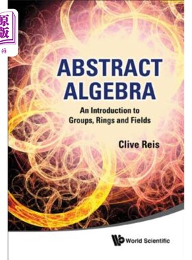 海外直订Abstract Algebra: An Introduction to Groups, Rings and Fields 抽象代数：群、环和域导论