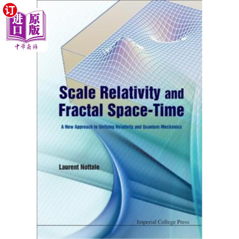 海外直订Scale Relativity and Fractal Space-Time: A New Approach to Unifying Relativity a 尺度相对论与分形时空：相对