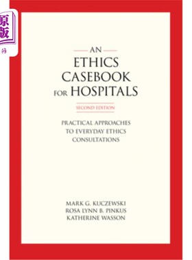 海外直订医药图书An Ethics Casebook for Hospitals: Practical Approaches to Everyday Ethics Consul 医院伦理案例手册：