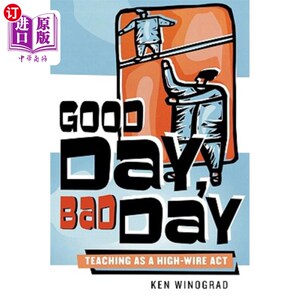 海外直订Good Day, Bad Day: Teaching as a High-Wire Act 好的一天，坏的一天：以高压线的方式教学