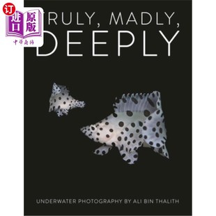 海外直订Truly, Madly, Deeply Limited Edition: Underwater Photography 真正疯狂的深度限量版：水下摄影