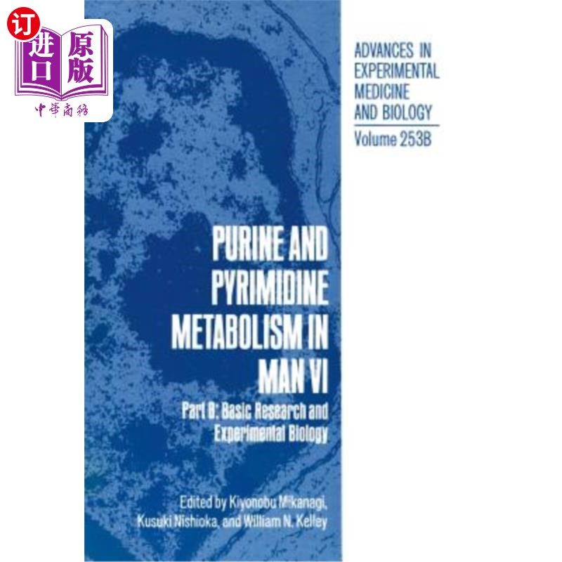 海外直订Purine and Pyrimidine Metabolism in Man VI: Part B: Basic Research and Experimen 人类VI的嘌呤和嘧啶代谢：B