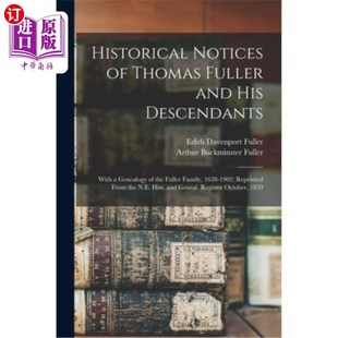 Thomas 历史 托马斯·富勒及其后裔 With Notices and Fuller the 海外直订Historical His Genealogy Descendants