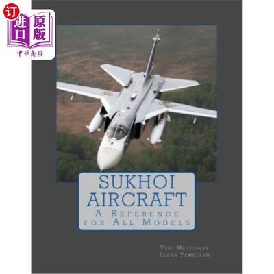 海外直订Sukhoi Aircraft: A Reference for All Models 苏霍伊飞机:所有型号的参考