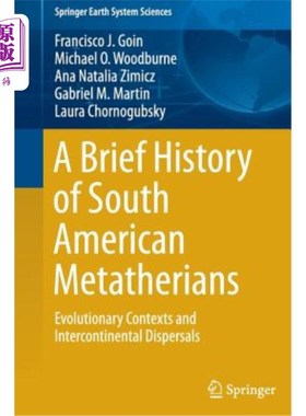 海外直订A Brief History of South American Metatherians: Evolutionary Contexts and Interc 南美变形虫的简史：进化背景