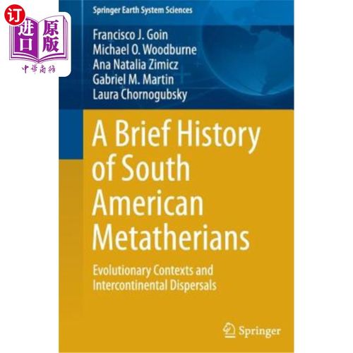 海外直订A Brief History of South American Metatherians: Evolutionary Contexts and Interc 南美变形虫的简史：进化背景