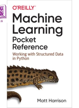 海外直订Machine Learning Pocket Reference: Working with Structured Data in Python 机器学习袖珍参考：使用python中的
