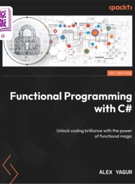 海外直订Functional Programming with C#: Unlock coding brilliance with the power of funct c#函数式编程：用函数式魔术