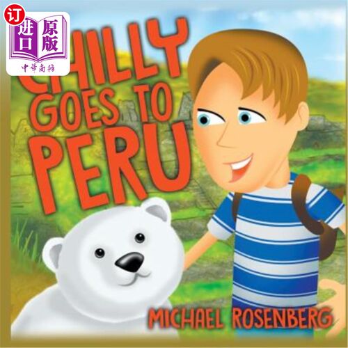 海外直订Chilly Goes to Peru 寒冷的秘鲁