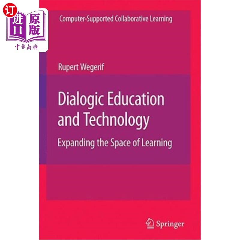 海外直订Dialogic Education and Technology: Expanding the Space of Learning 对话教育与技术：拓展学习空间