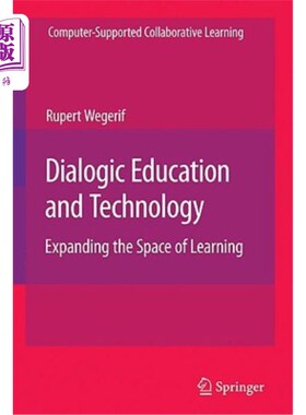 海外直订Dialogic Education and Technology: Expanding the Space of Learning 对话教育与技术：拓展学习空间