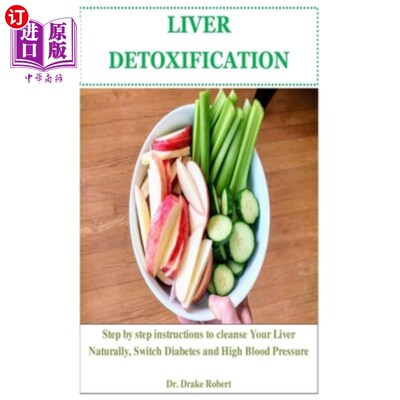 海外直订医药图书Liver Detoxification: Step by step instructions to Cleanse Your Liver Naturally, 肝脏排毒：一步一步