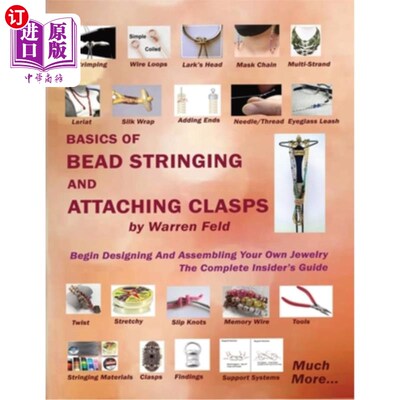 海外直订Basics Of Bead Stringing And Attaching Clasps: Design And Assemble Your Own Jewe 珠子串和附加扣的基础知识：