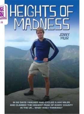 海外直订Heights of Madness: In 92 days I walked and cycled 5,000 miles and climbed the h 疯狂的高度