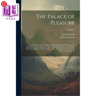 海外直订The Palace of Pleasure; Elizabethan Versions of Italian and French Novels From B 欢乐宫；从薄伽丘、班代罗、