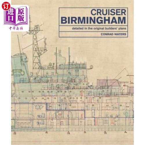 海外直订Cruiser Birmingham: Detailed in the Original Builders' Plans 巡洋舰伯明翰:详细在最初的建设者的计划