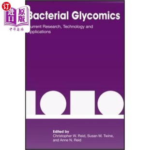 海外直订Bacterial Glycomics: Current Research, Technology and Applications 细菌聚糖:研究现状、技术与应用