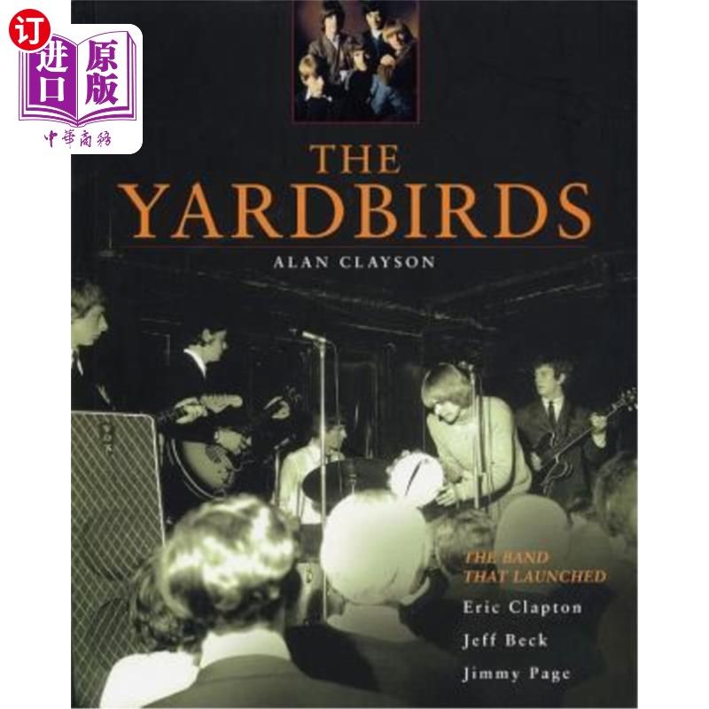 海外直订the yardbirds: the band that launched eric clapton, jeff