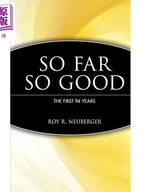 现货 So Far So Good The First 94 Years 英文原版 到目前为止 一切顺利 前94年 Roy R Neuberger【中商原版】